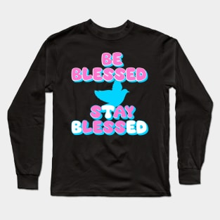 Be Blessed Say Less Long Sleeve T-Shirt